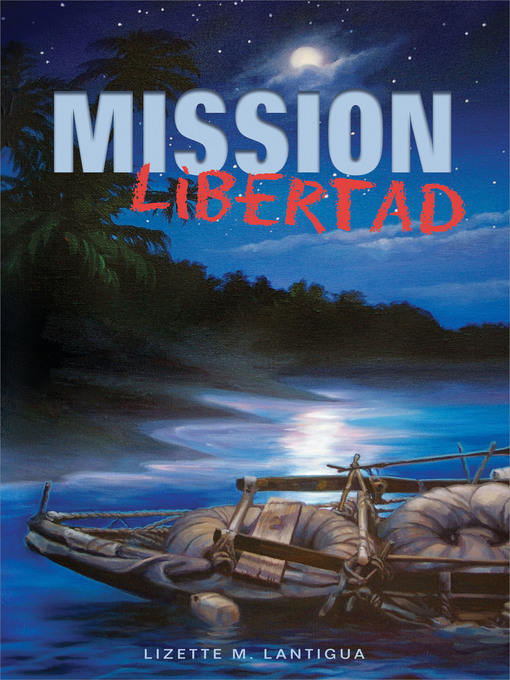 Title details for Mission Libertad by Lizette M. Lantigua - Available